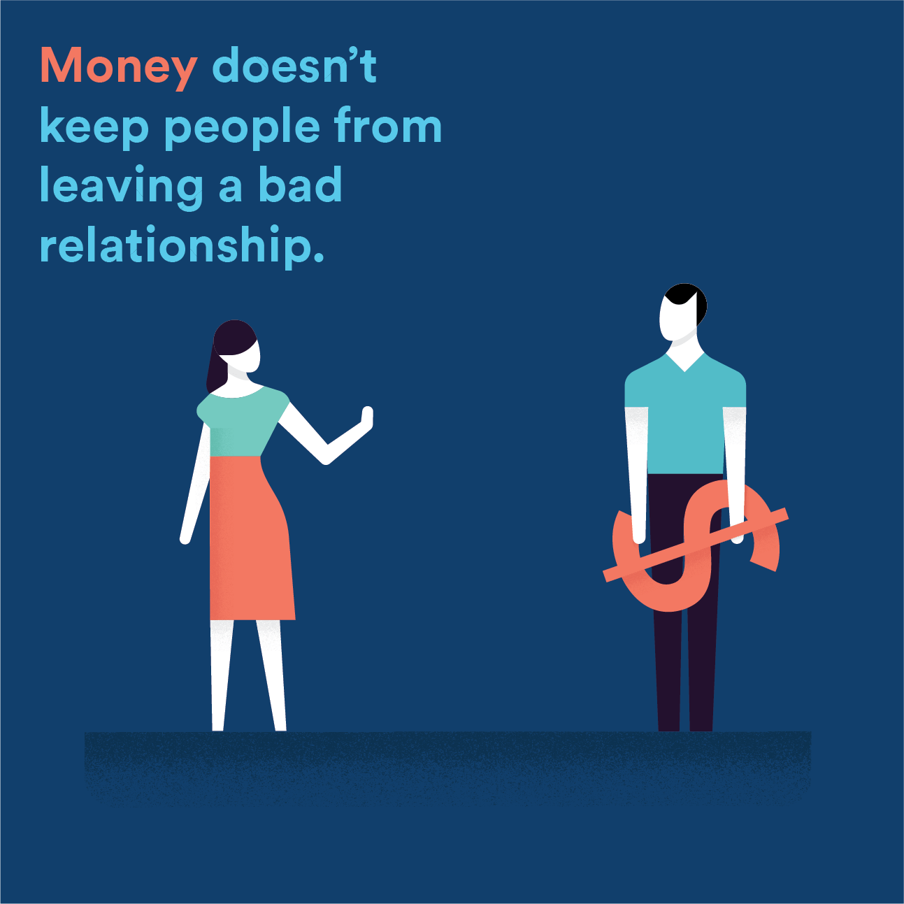 Money doesn't keep people from leaving a bad relationship.